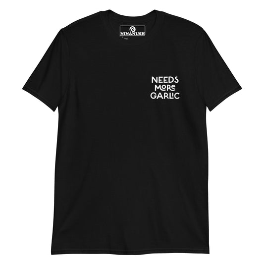 Needs More Garlic Logo T-Shirt - ninanush