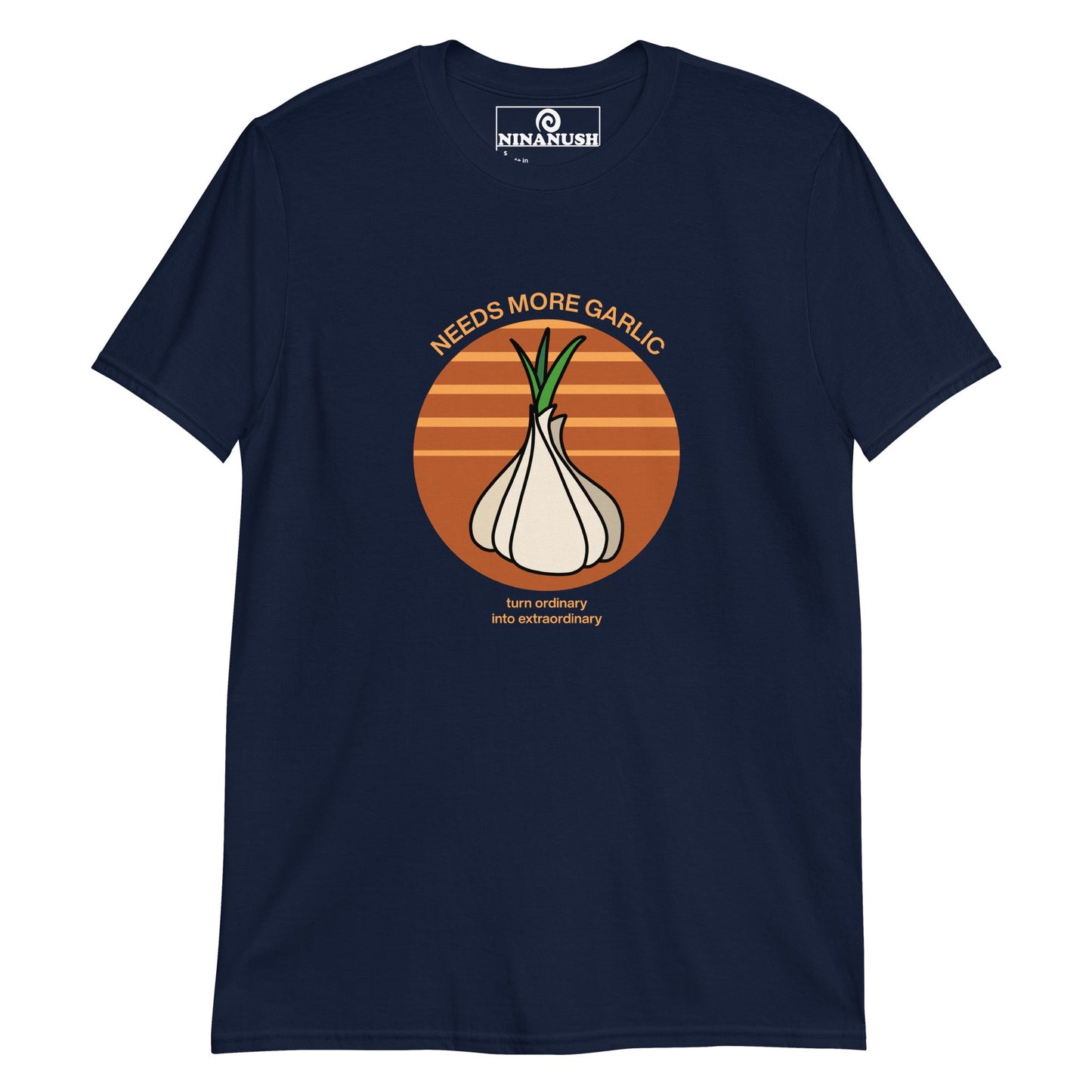 Needs More Garlic Ordinary Into Extraordinary T-Shirt - ninanush