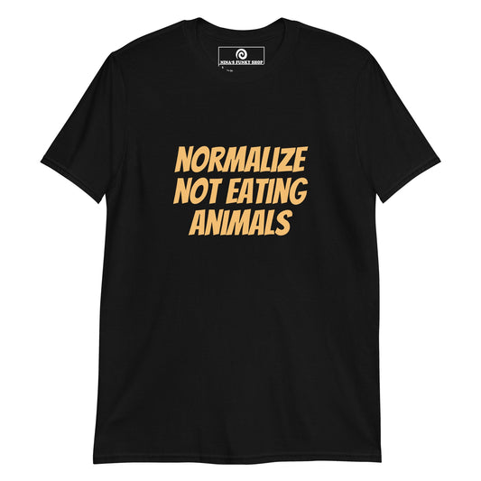 Normalize Not Eating Animals T-Shirt - ninanush