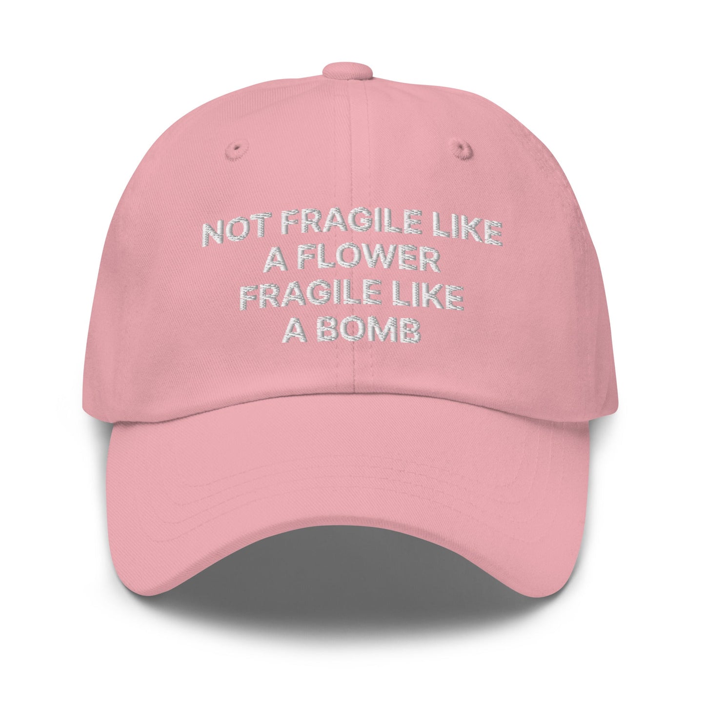 Not Fragile Like A Flower Fragile Like A Bomb Dad Hat - ninanush