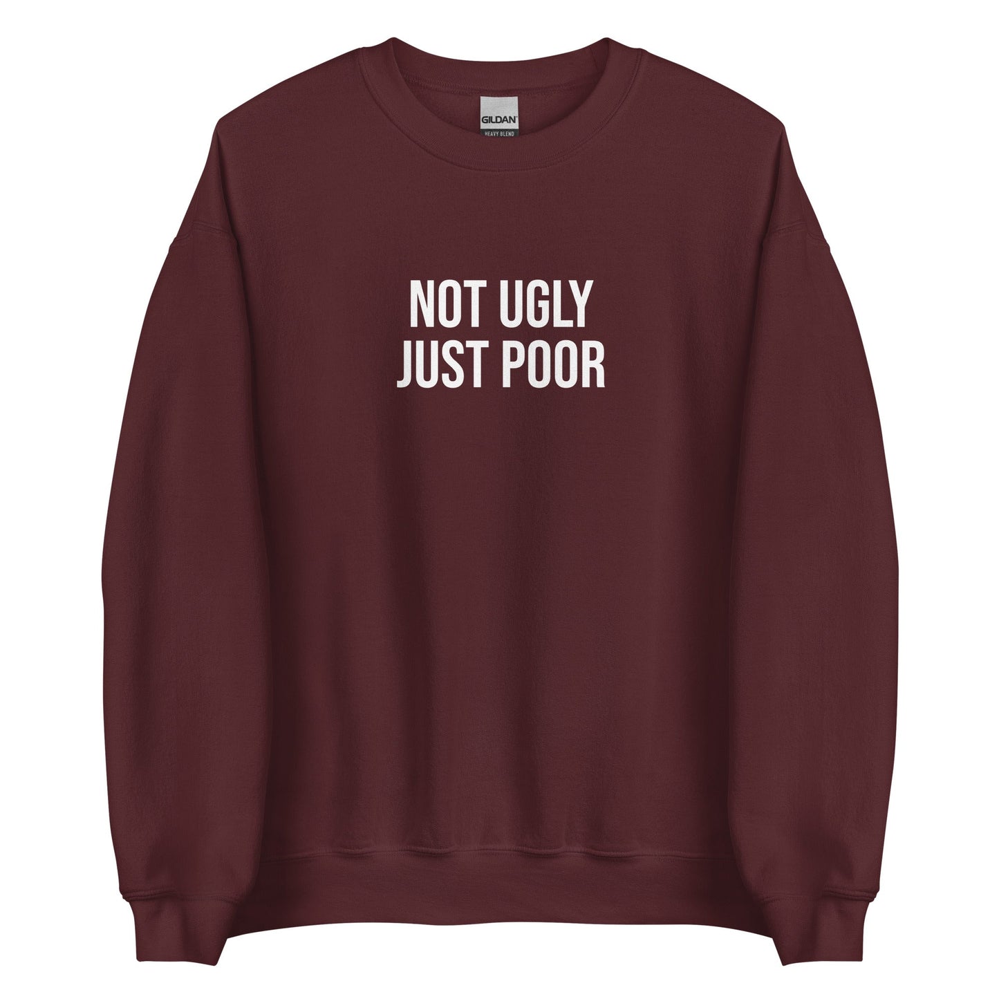 Not Ugly Just Poor Sweatshirt - ninanush