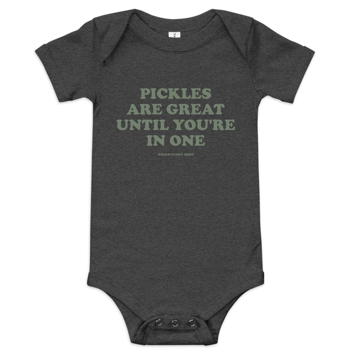 Pickles Are Great Until You're In One Baby Short Sleeve Onesie - ninanush