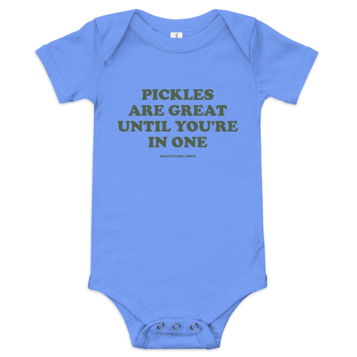 Pickles Are Great Until You're In One Baby Short Sleeve Onesie - ninanush