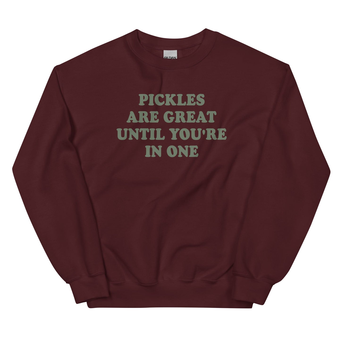 Pickles Are Great Until You're In One Sweatshirt - ninanush