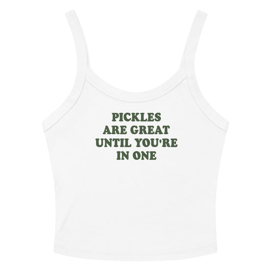 Pickles Are Great Until You're In One Tank Top - ninanush