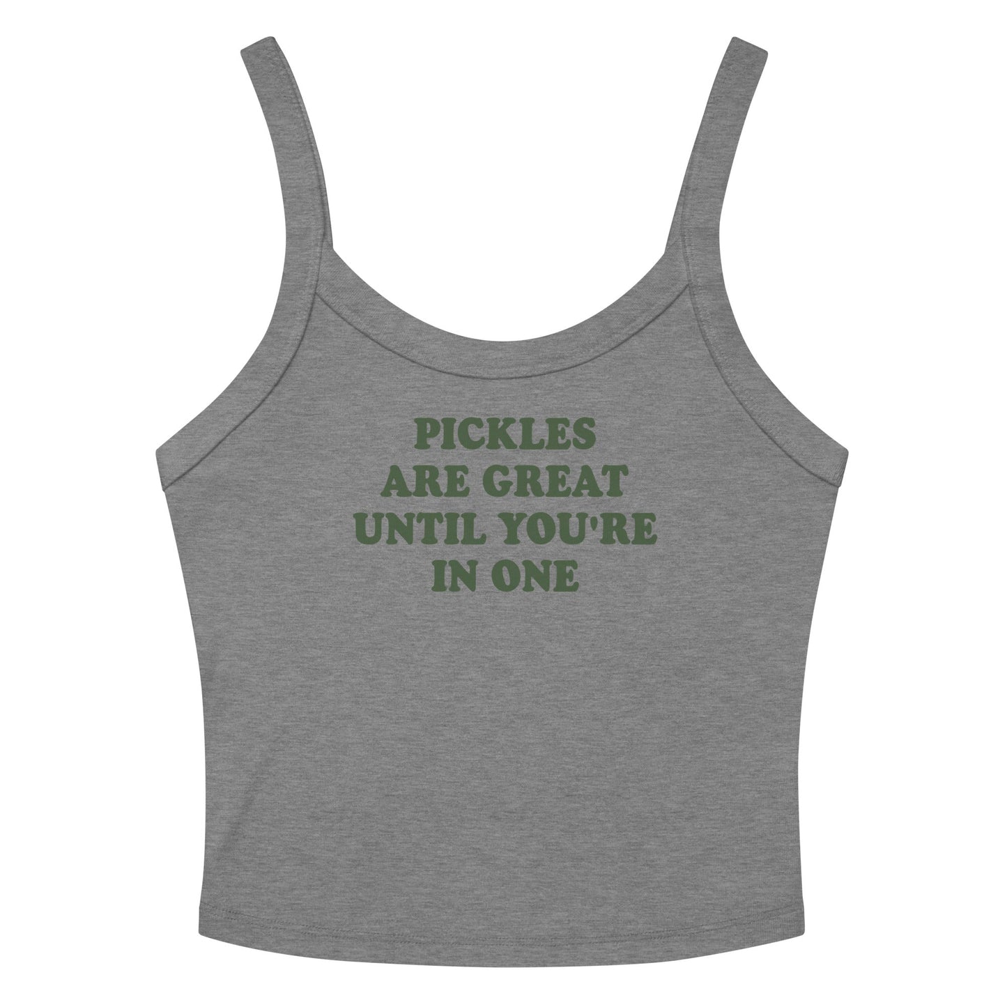 Pickles Are Great Until You're In One Tank Top - ninanush