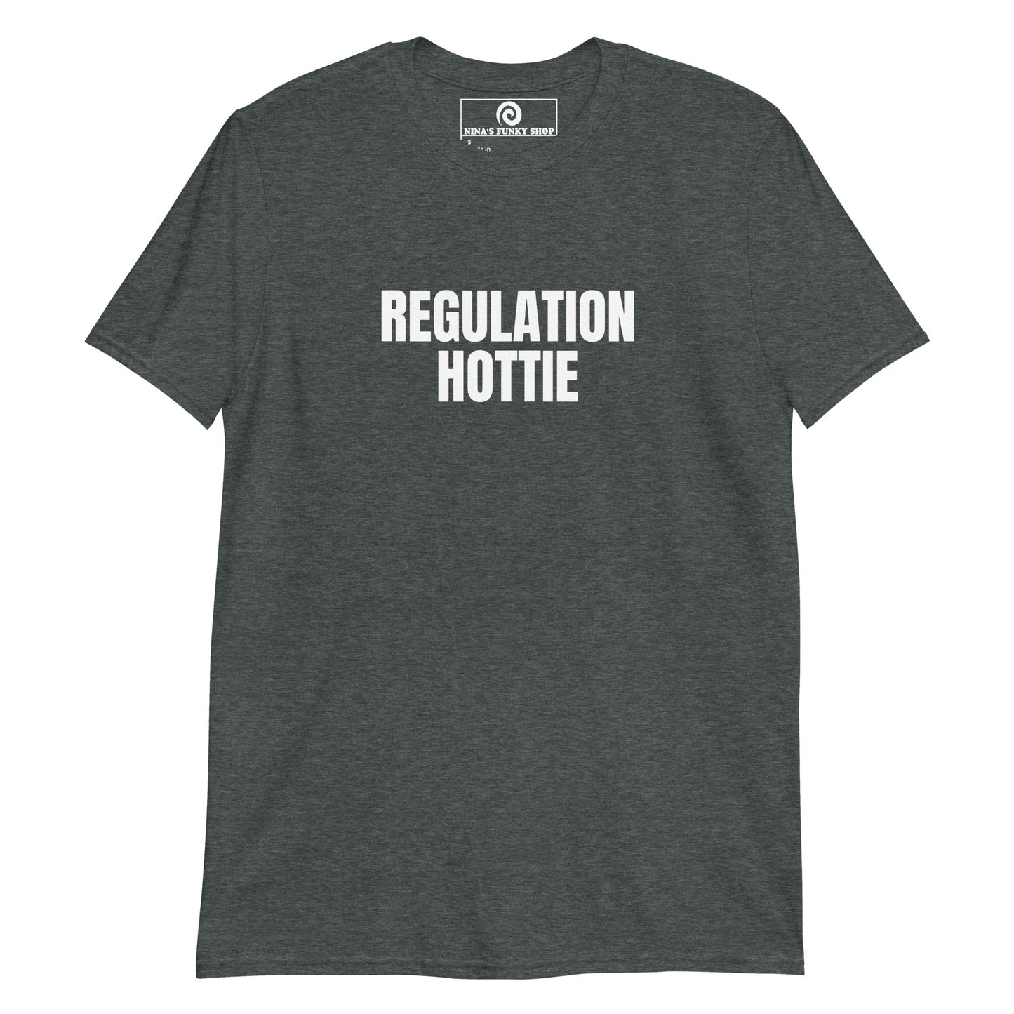 Regulation Hottie T-Shirt - ninanush