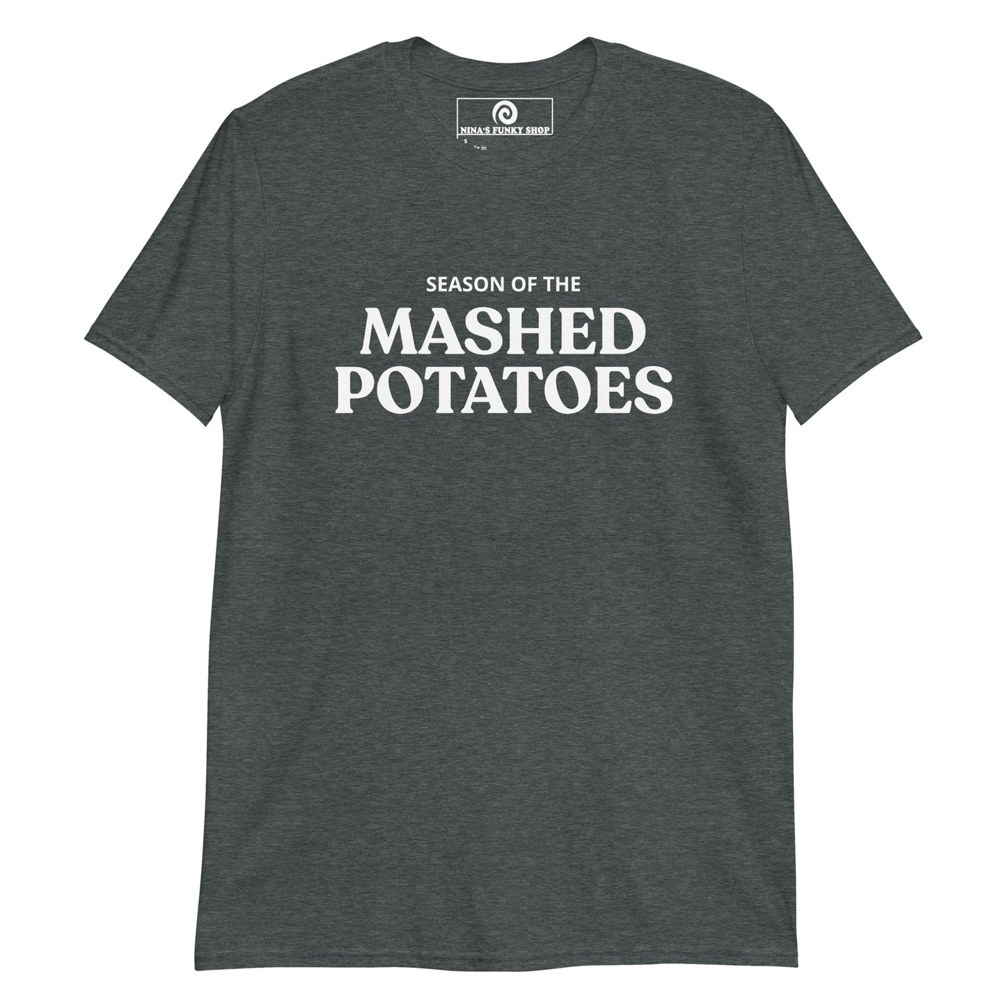 Season Of The Mashed Potatoes T-Shirt - ninanush