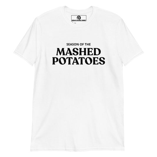 Season Of The Mashed Potatoes T-Shirt - ninanush
