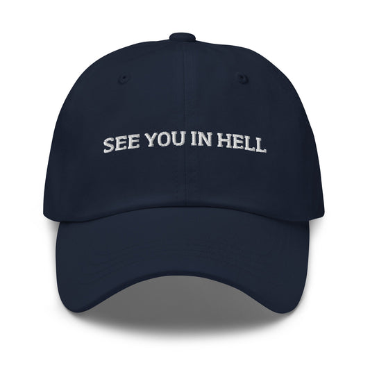 See You In Hell Dad Hat - ninanush
