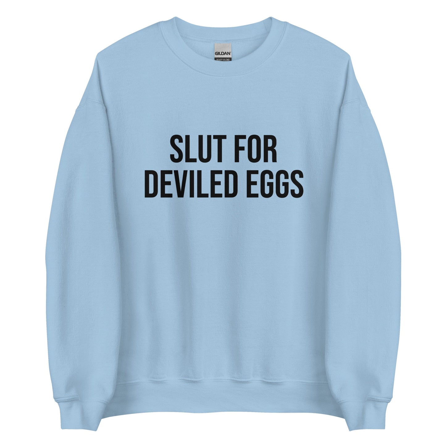 Slut For Deviled Eggs Sweatshirt - ninanush