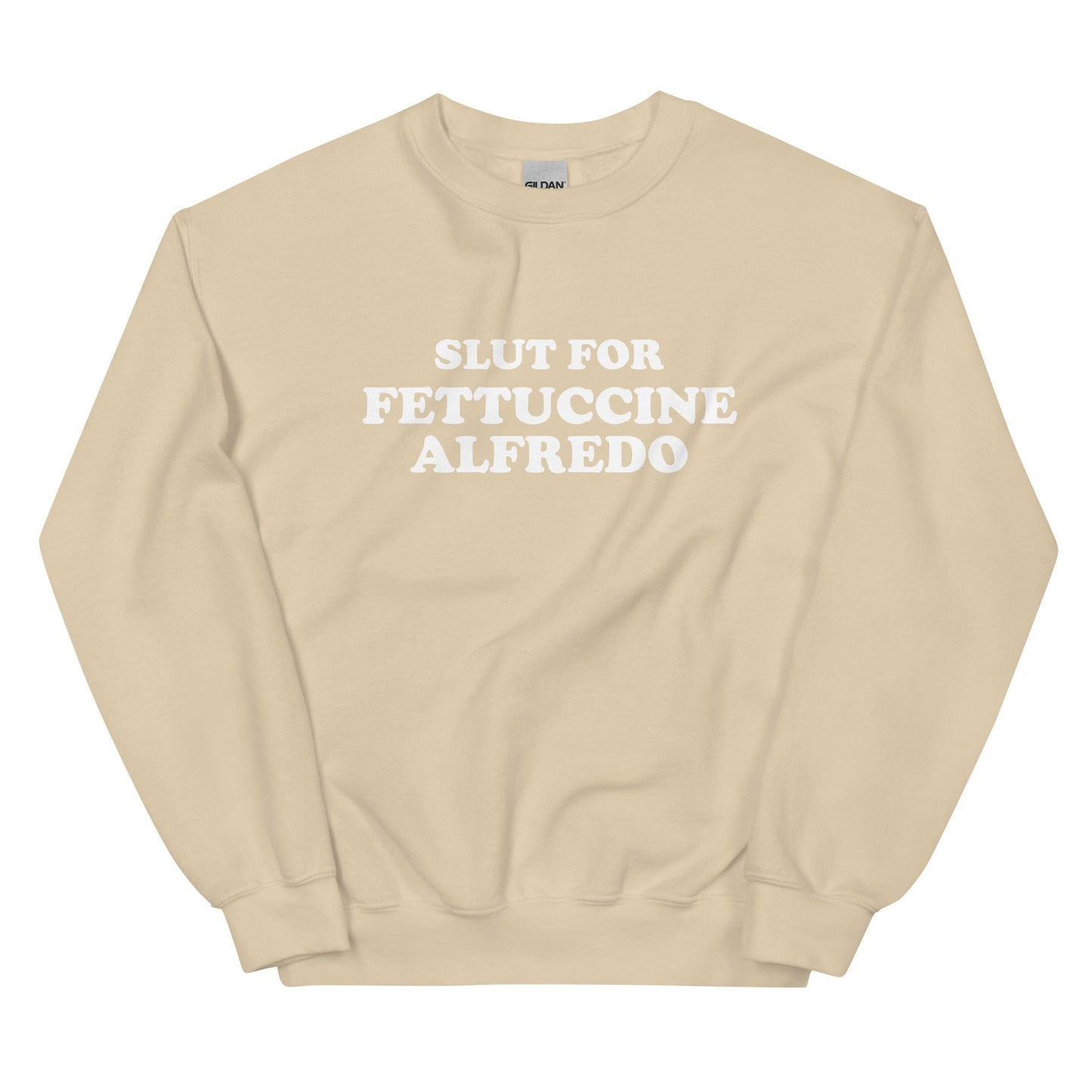 Slut For Fettuccine Alfredo Sweatshirt - ninanush
