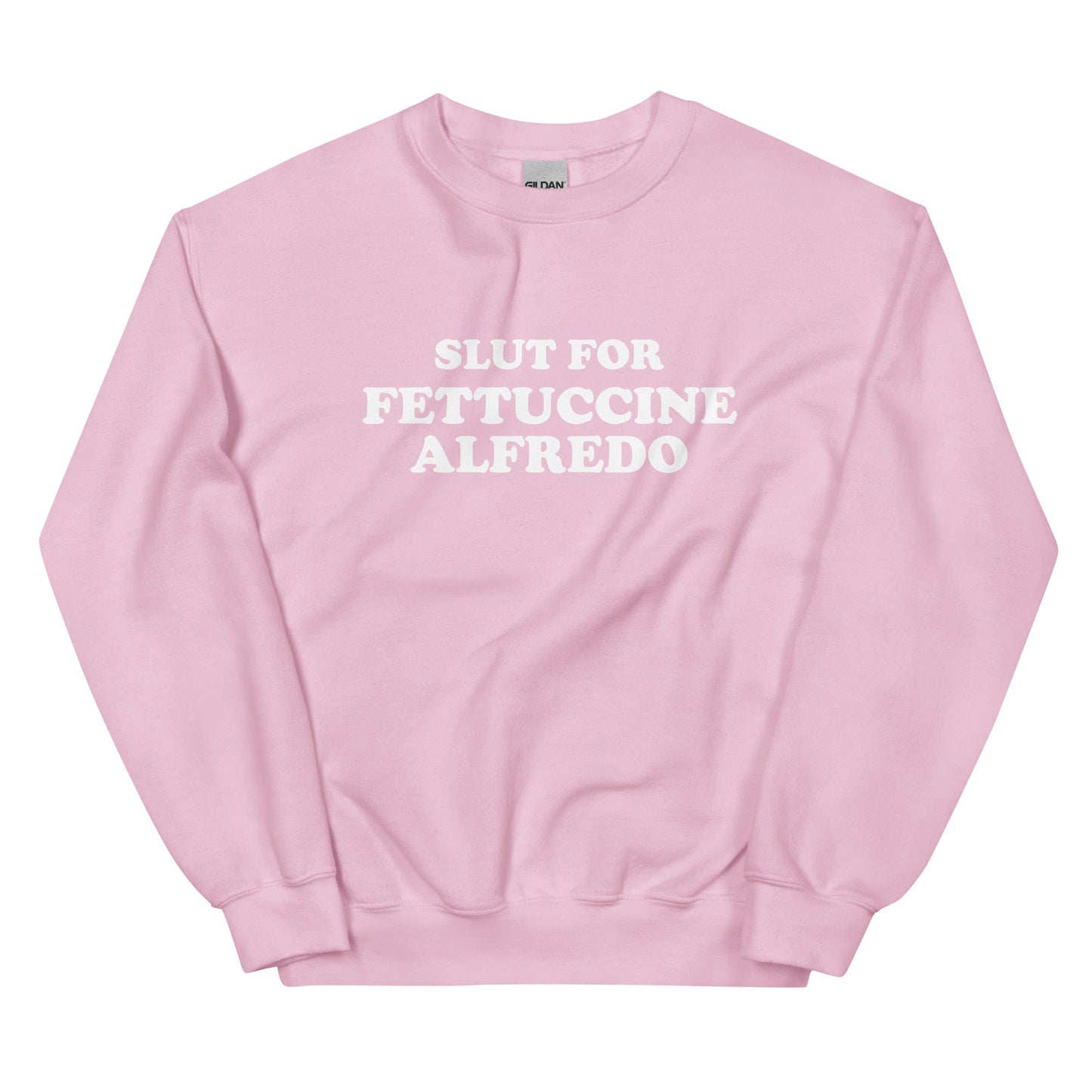 Slut For Fettuccine Alfredo Sweatshirt - ninanush