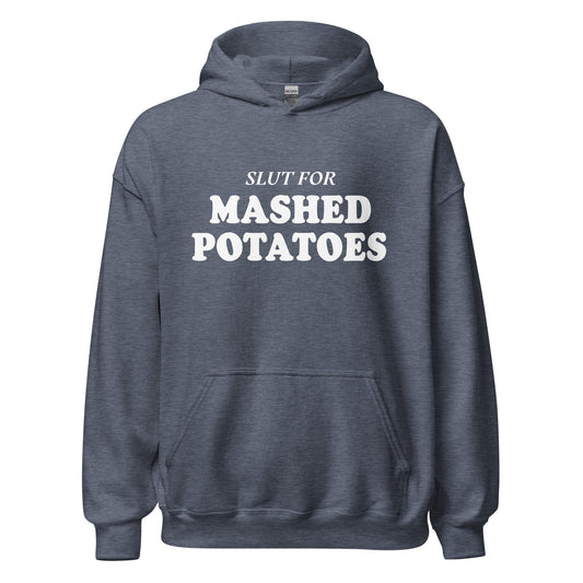 Slut For Mashed Potatoes Hoodie - ninanush