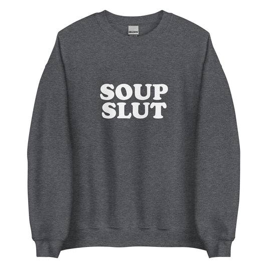 Soup Slut Sweatshirt - ninanush