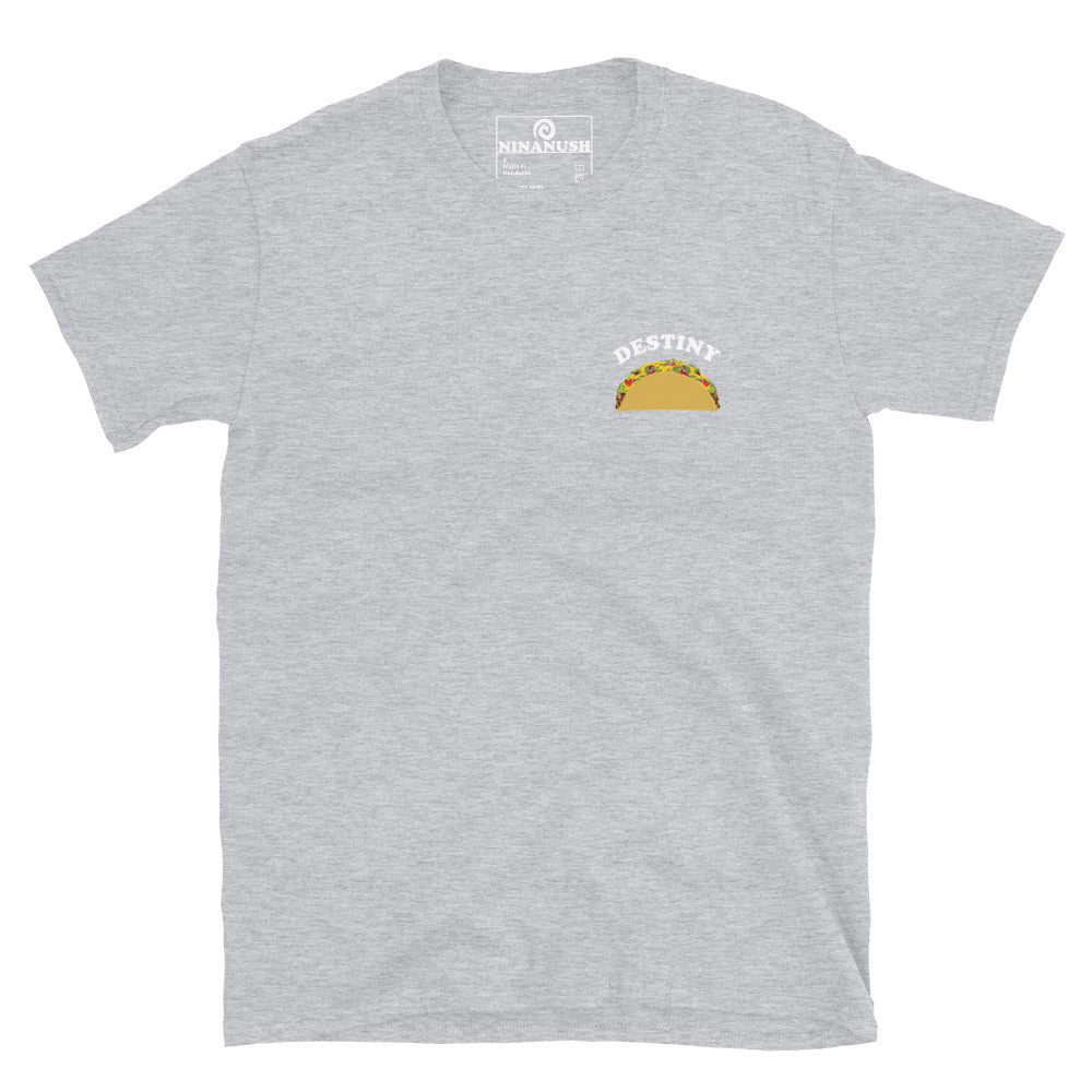 Taco Destiny T-Shirt - ninanush
