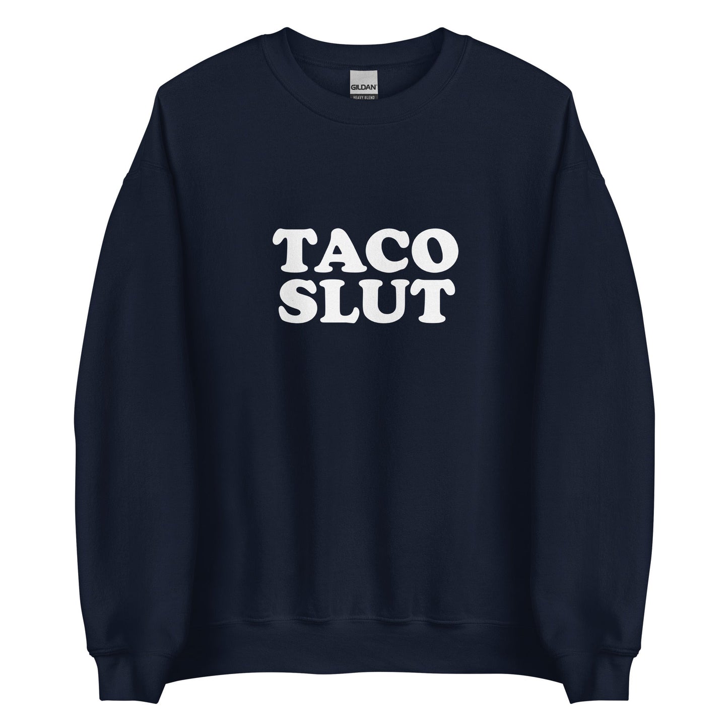 Taco Slut Sweatshirt - ninanush