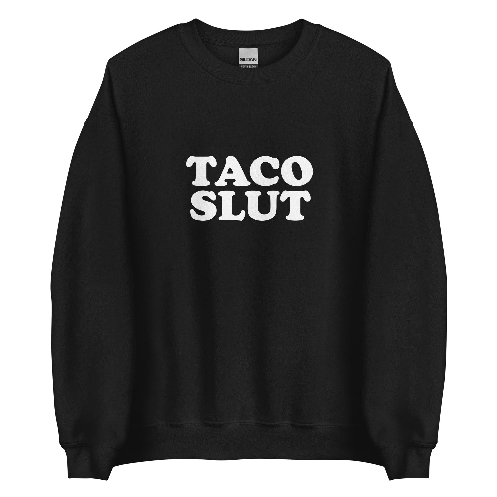 Taco Slut Sweatshirt - ninanush