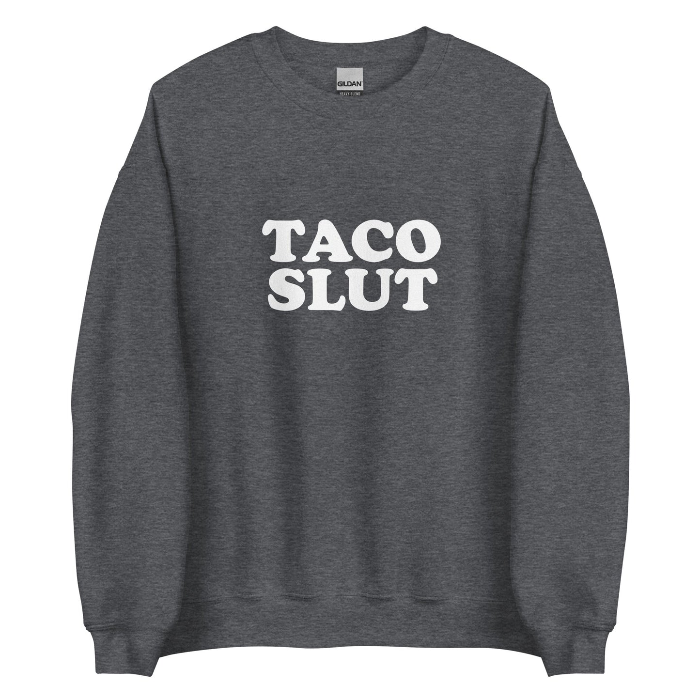 Taco Slut Sweatshirt - ninanush