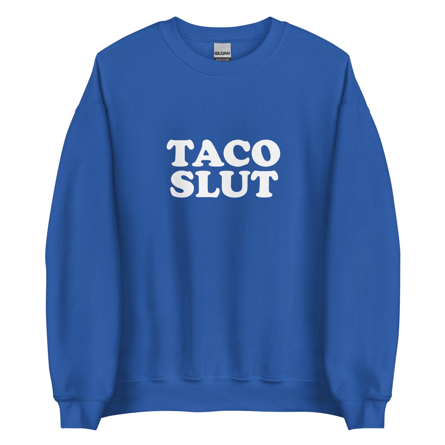 Taco Slut Sweatshirt - ninanush