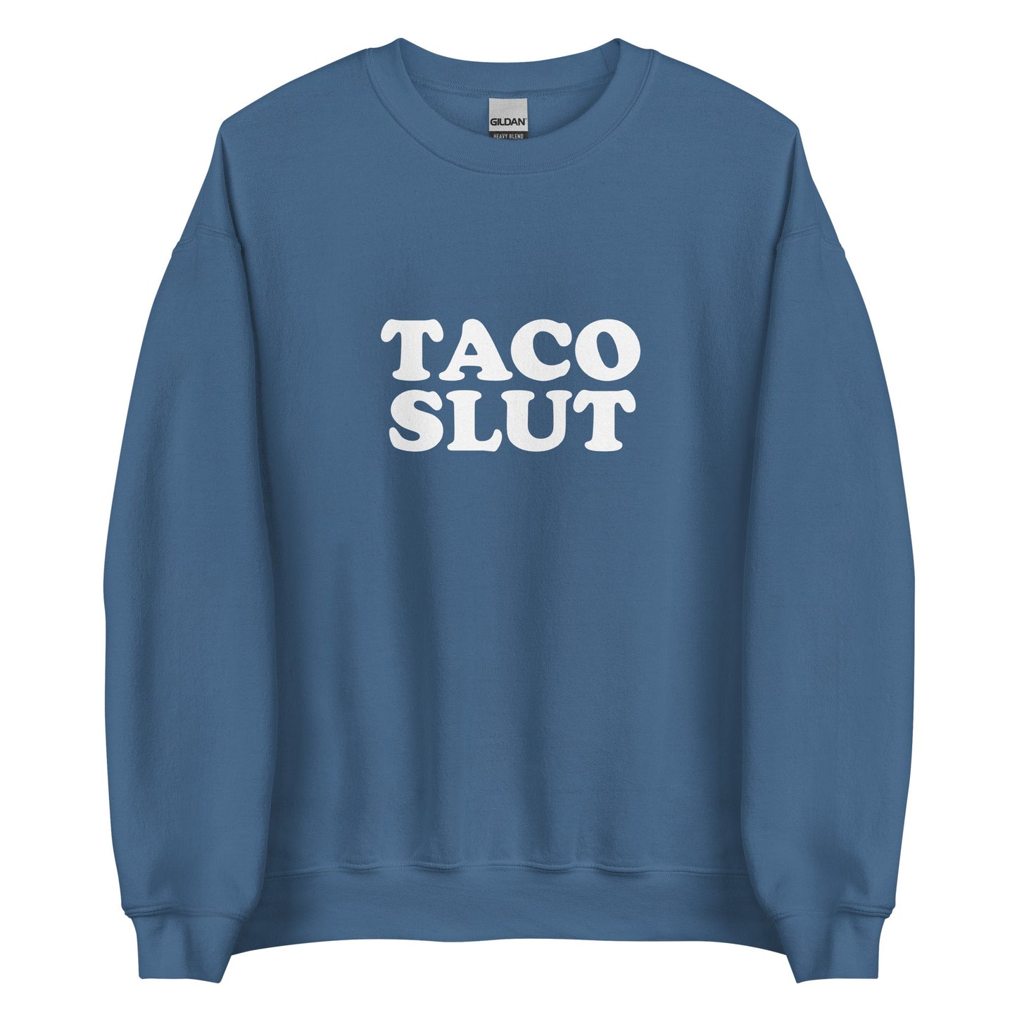 Taco Slut Sweatshirt - ninanush