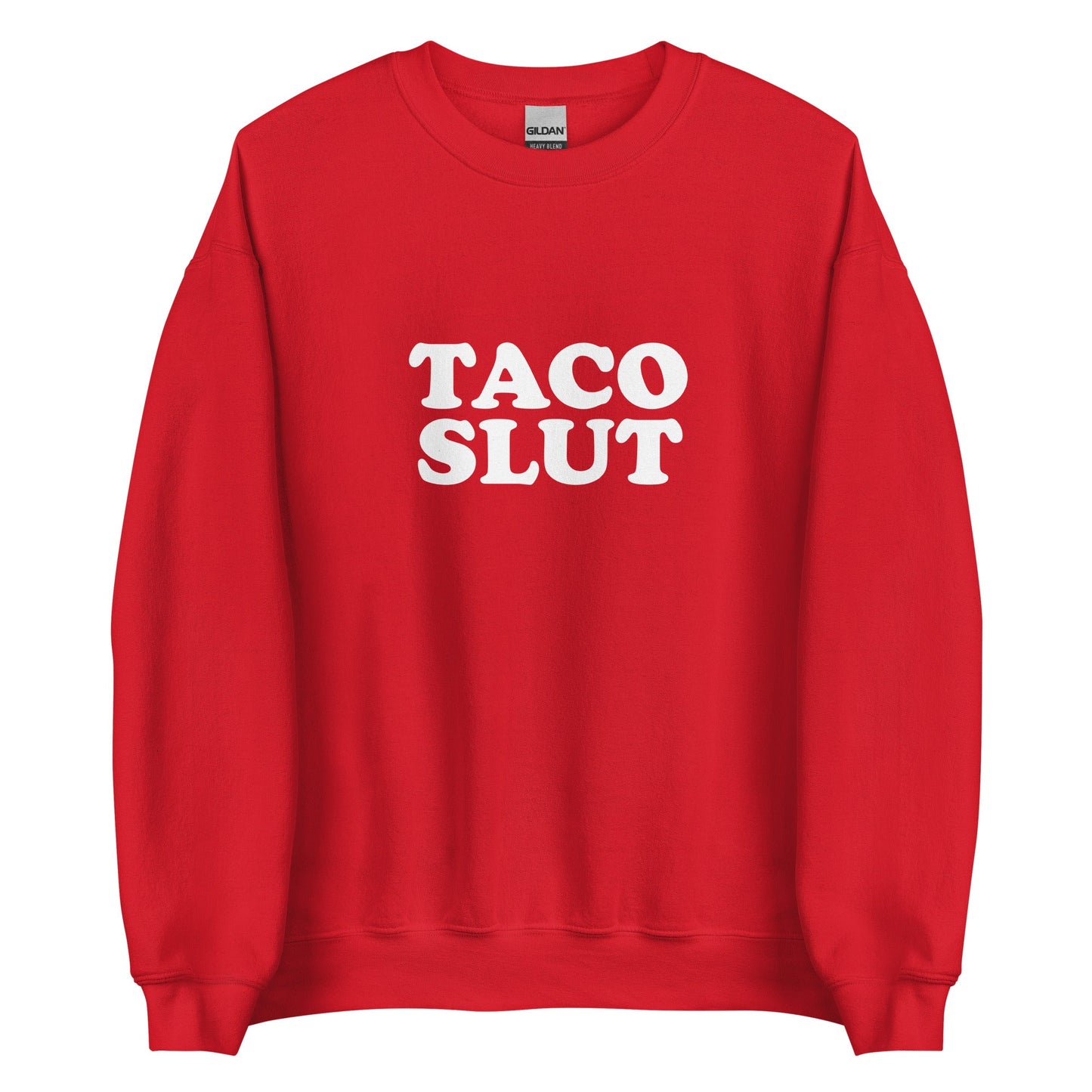 Taco Slut Sweatshirt - ninanush