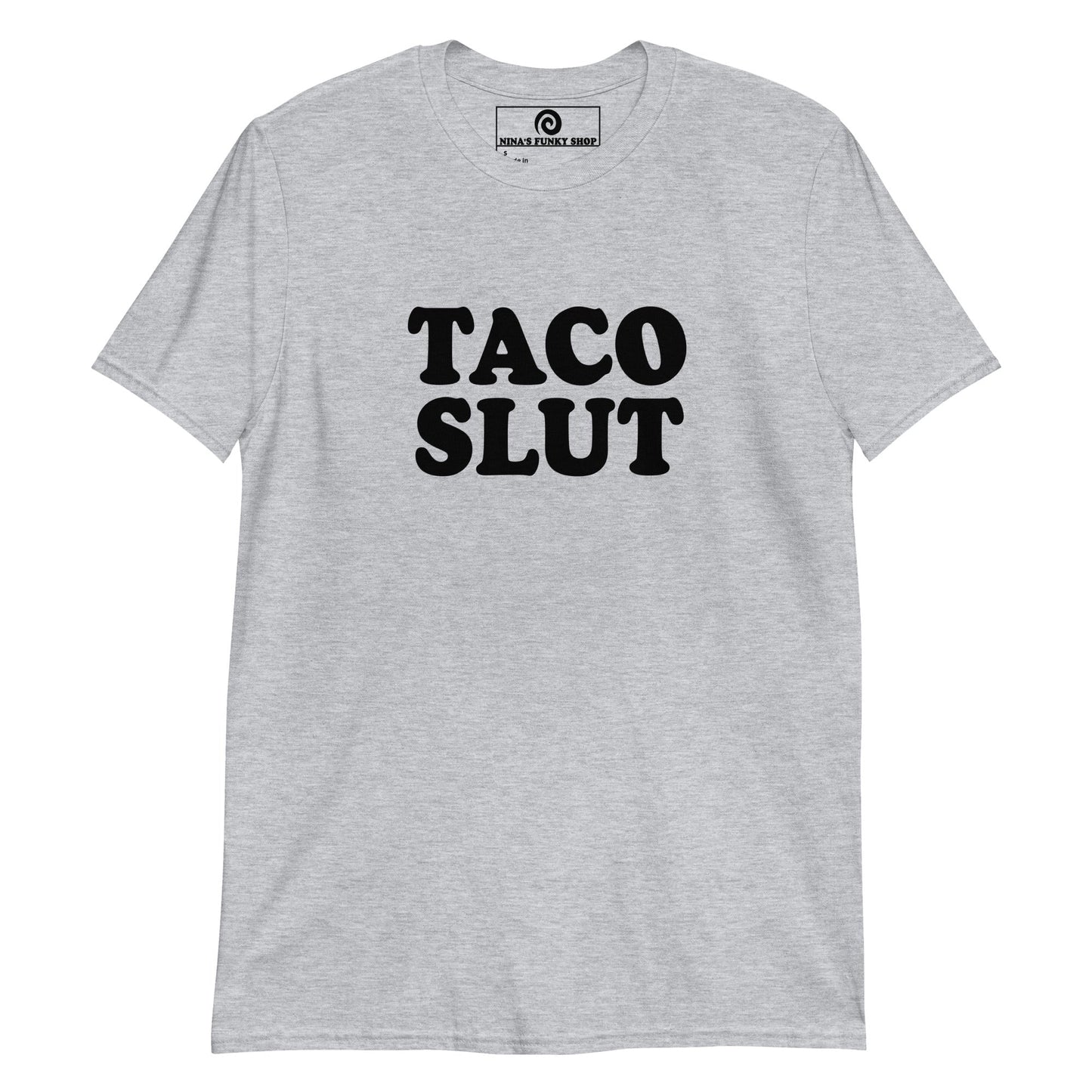 Taco Slut T-Shirt - ninanush