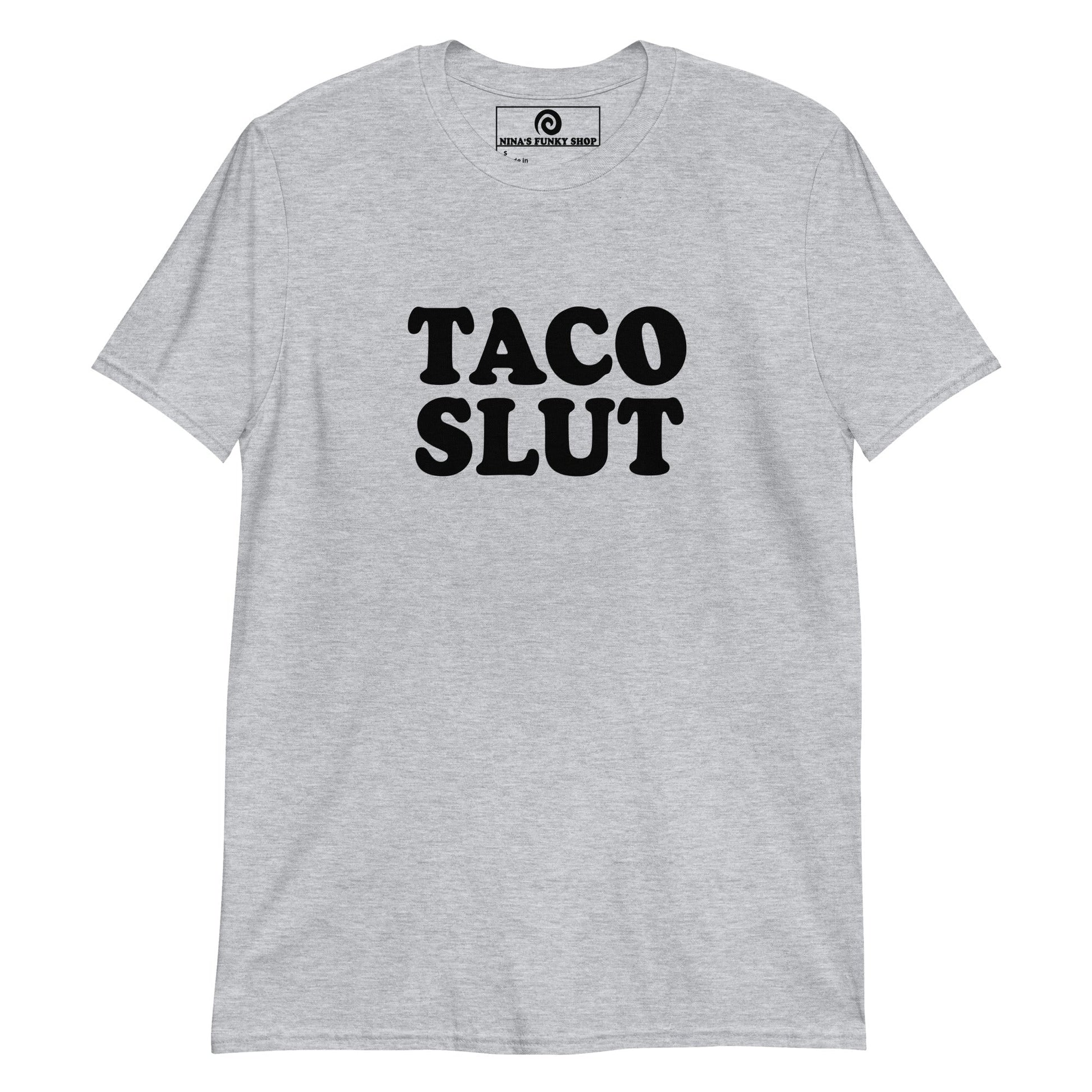 Taco Slut T-Shirt - ninanush