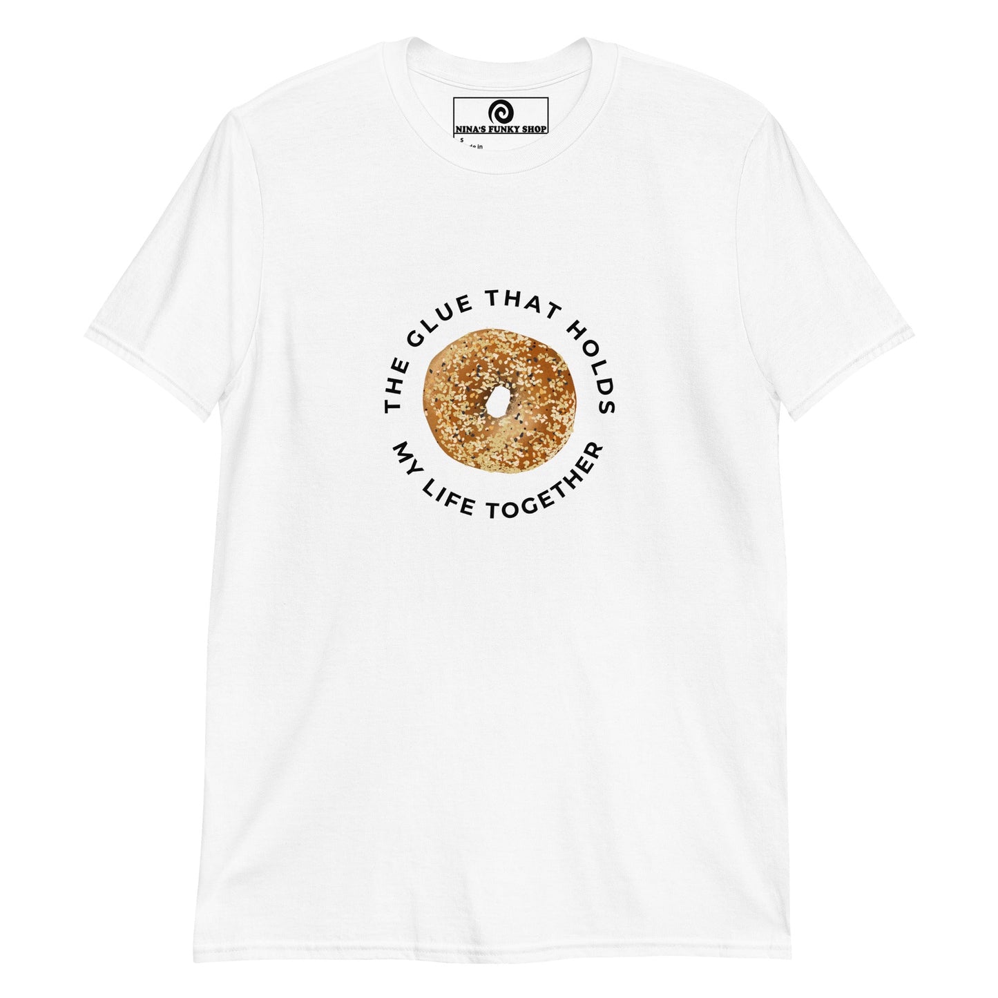 The Glue That Holds My Life Together Bagel T-Shirt - ninanush