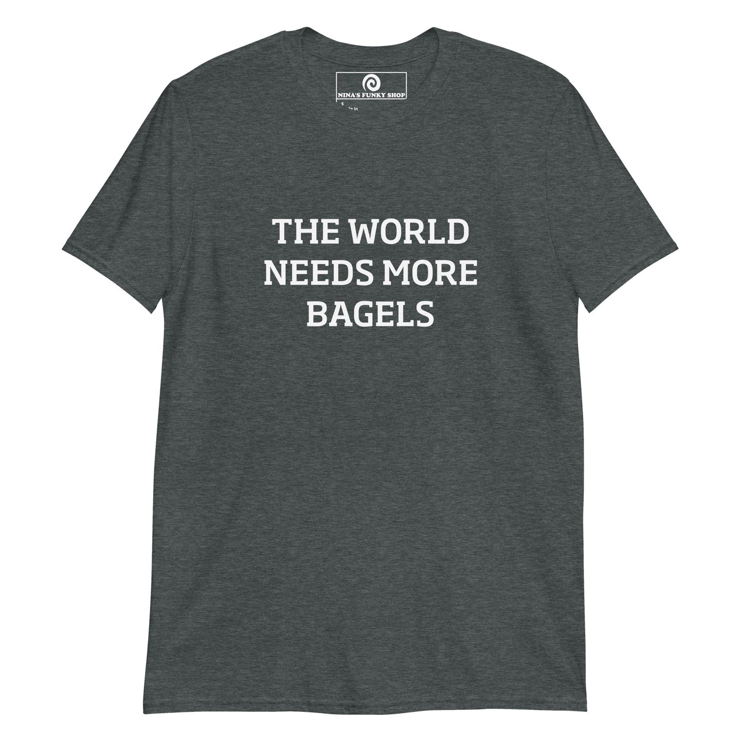 The World Needs More Bagels T-Shirt - ninanush