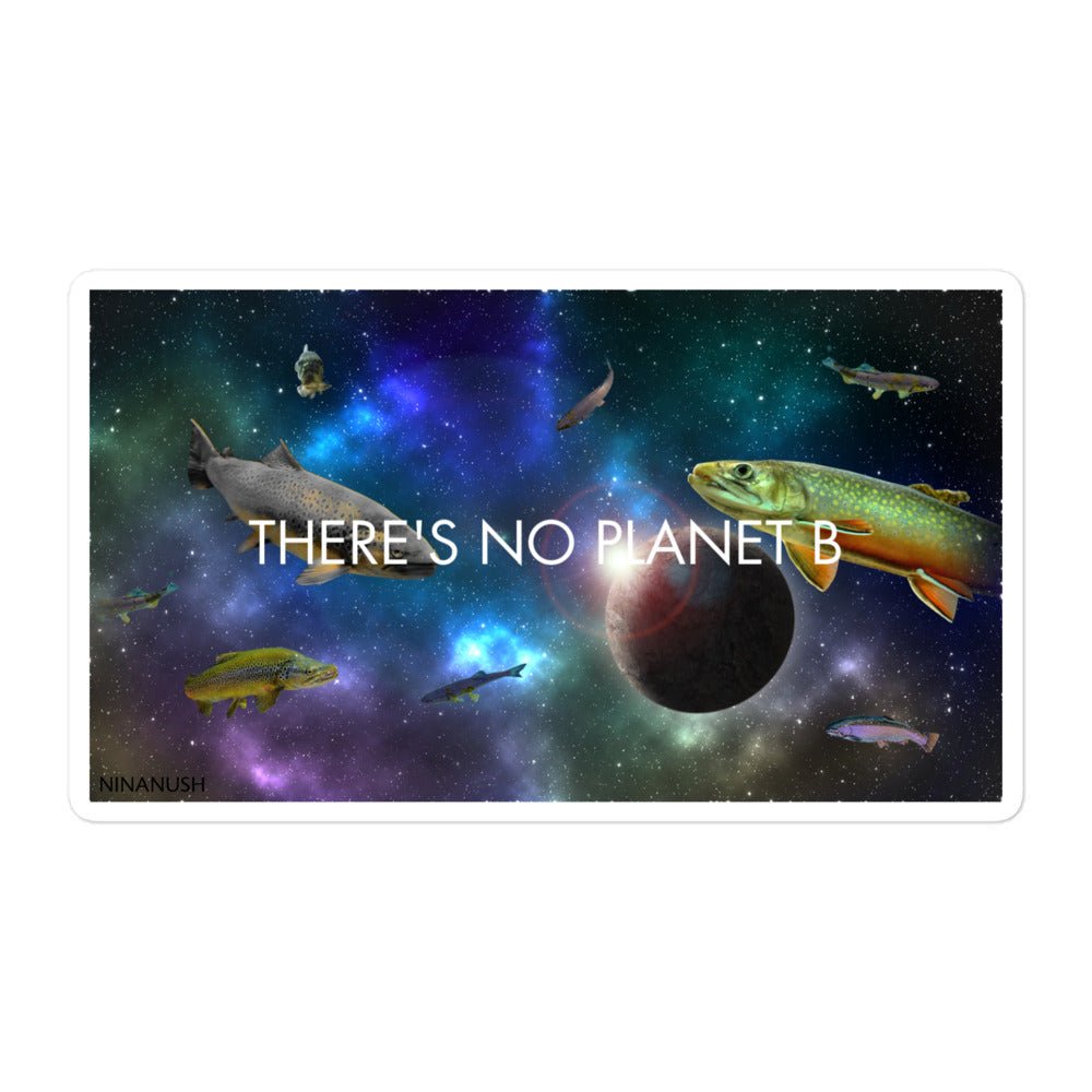 There's No Planet B Trouter-Space Sticker - ninanush