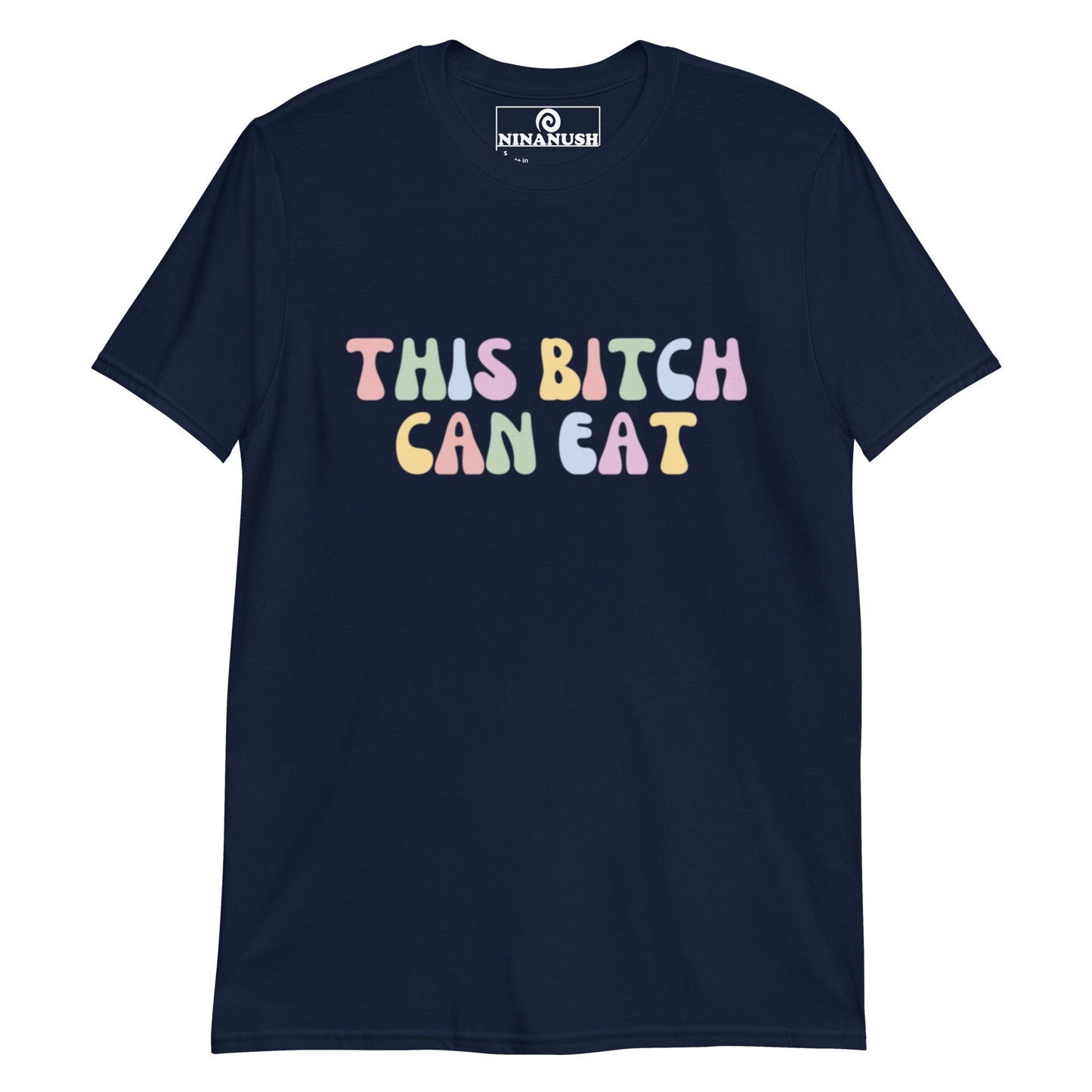 This Bitch Can Eat T-Shirt - ninanush