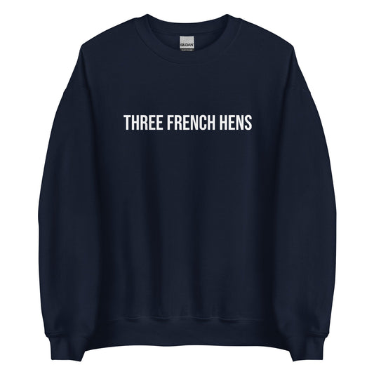 Three French Hens Sweatshirt - ninanush