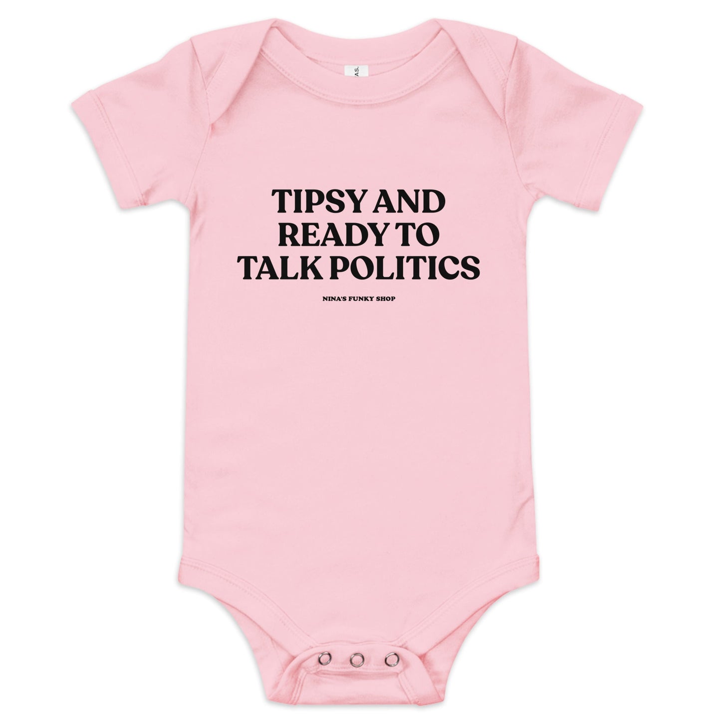 Tipsy And Ready To Talk Politics Baby Short Sleeve Onesie - ninanush