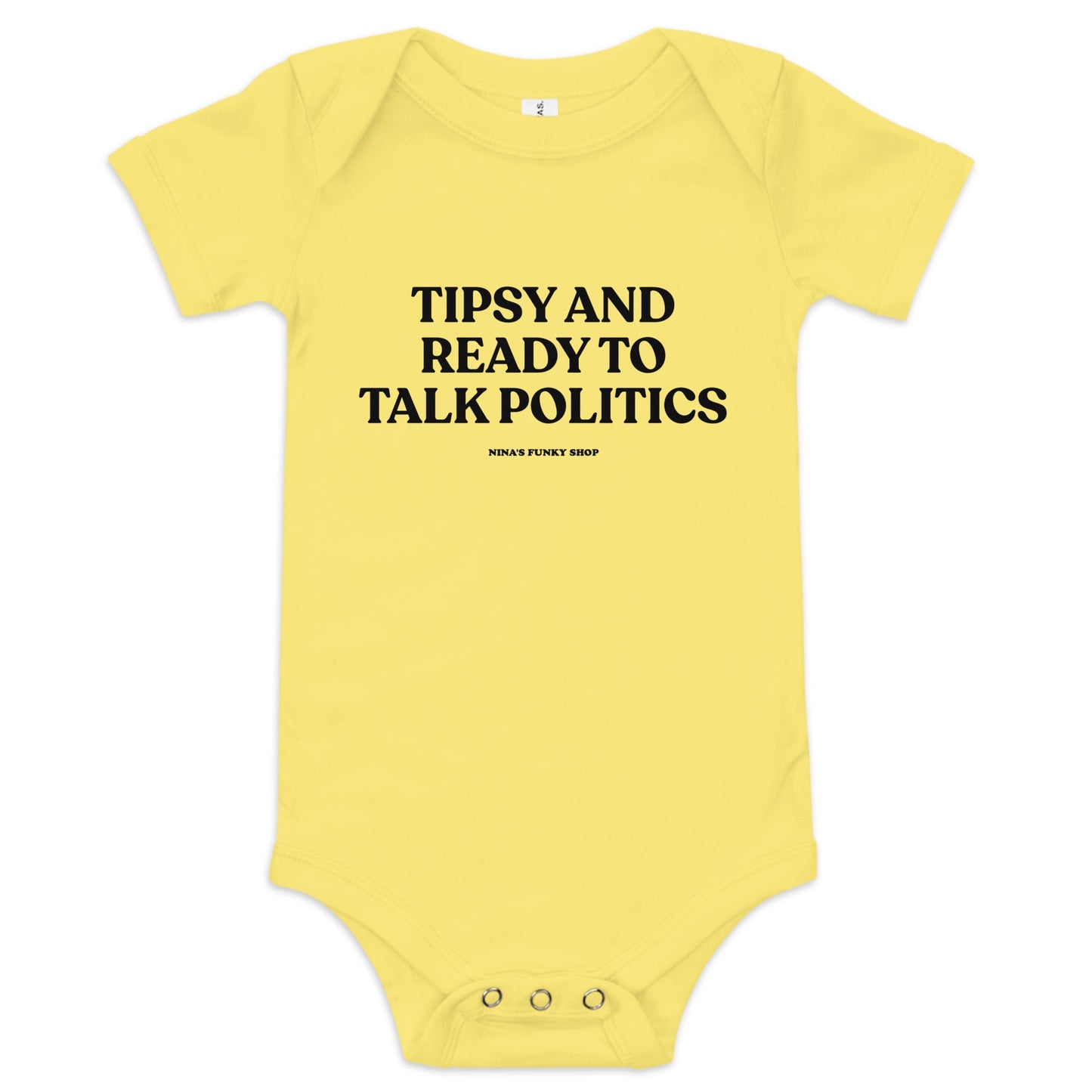 Tipsy And Ready To Talk Politics Baby Short Sleeve Onesie - ninanush