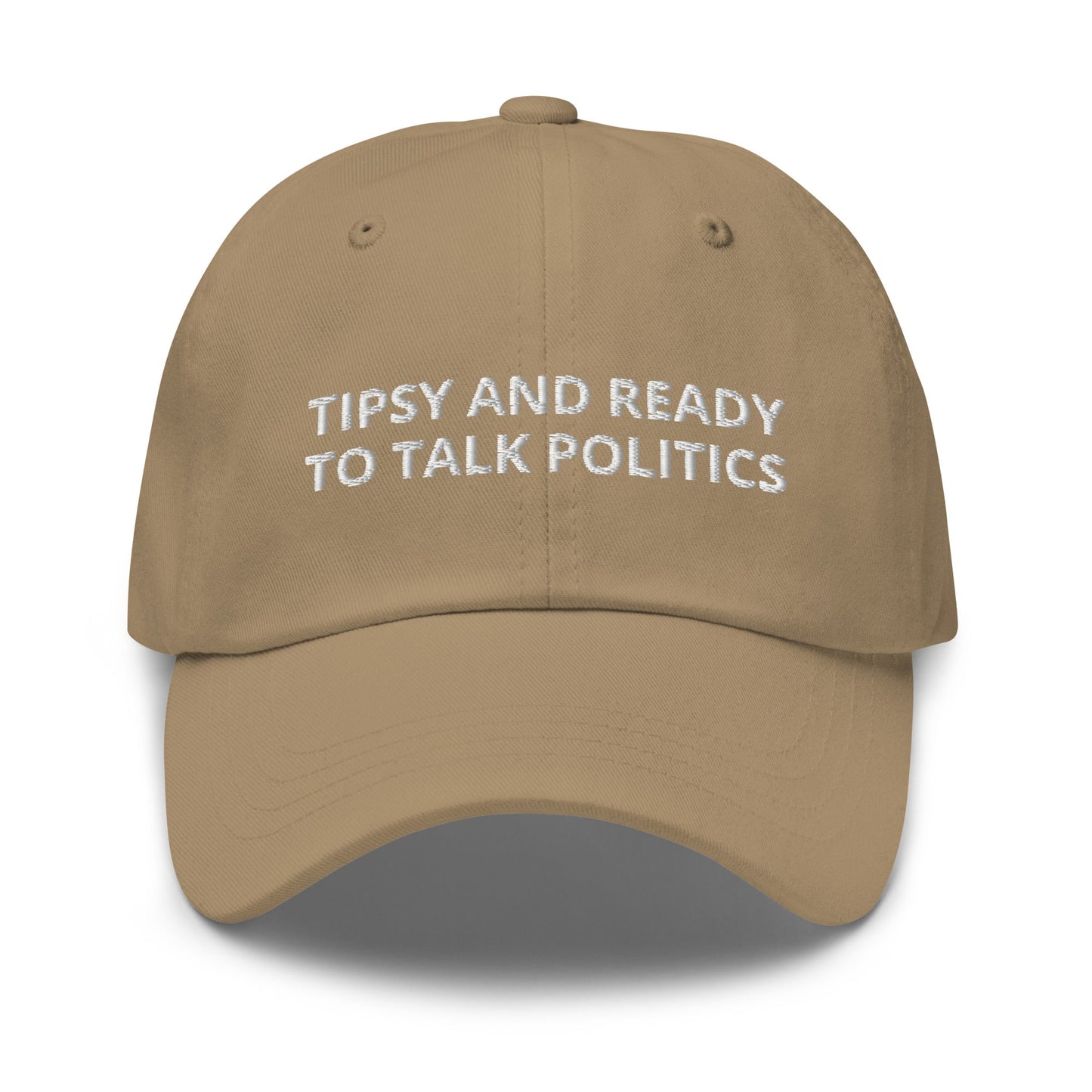 Tipsy And Ready To Talk Politics Dad Hat - ninanush