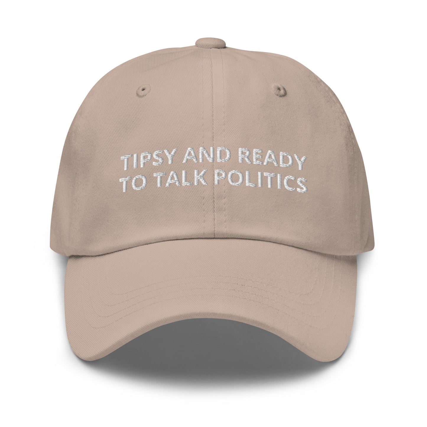 Tipsy And Ready To Talk Politics Dad Hat - ninanush