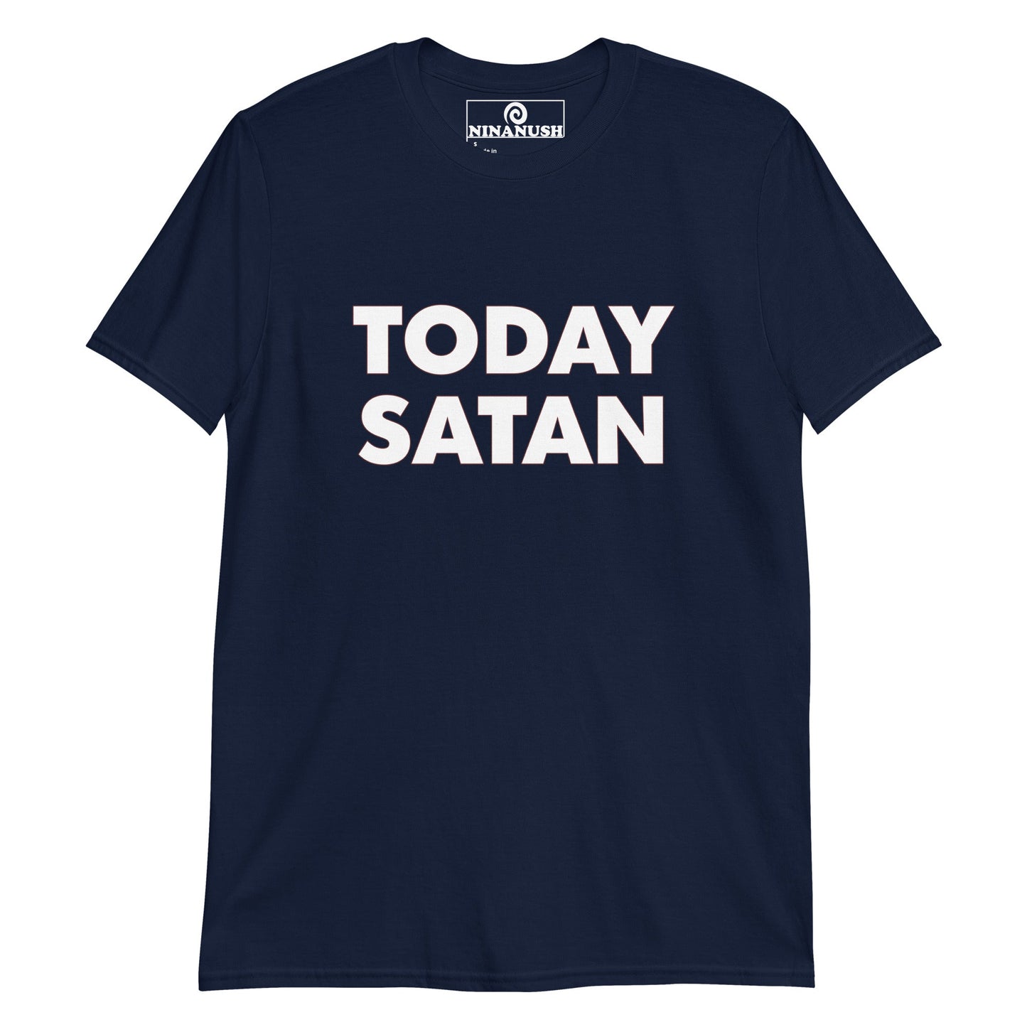 Today Satan T-Shirt - ninanush