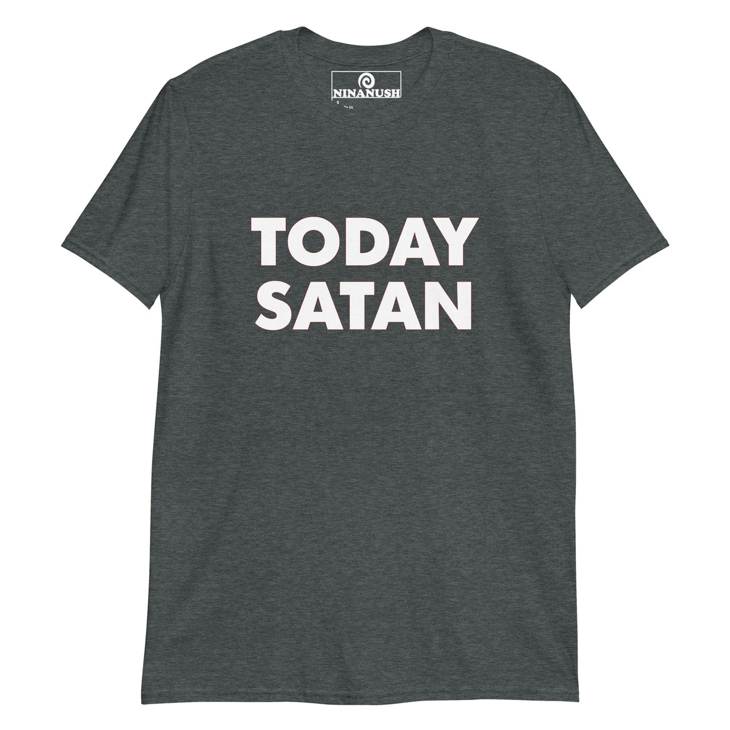 Today Satan T-Shirt - ninanush