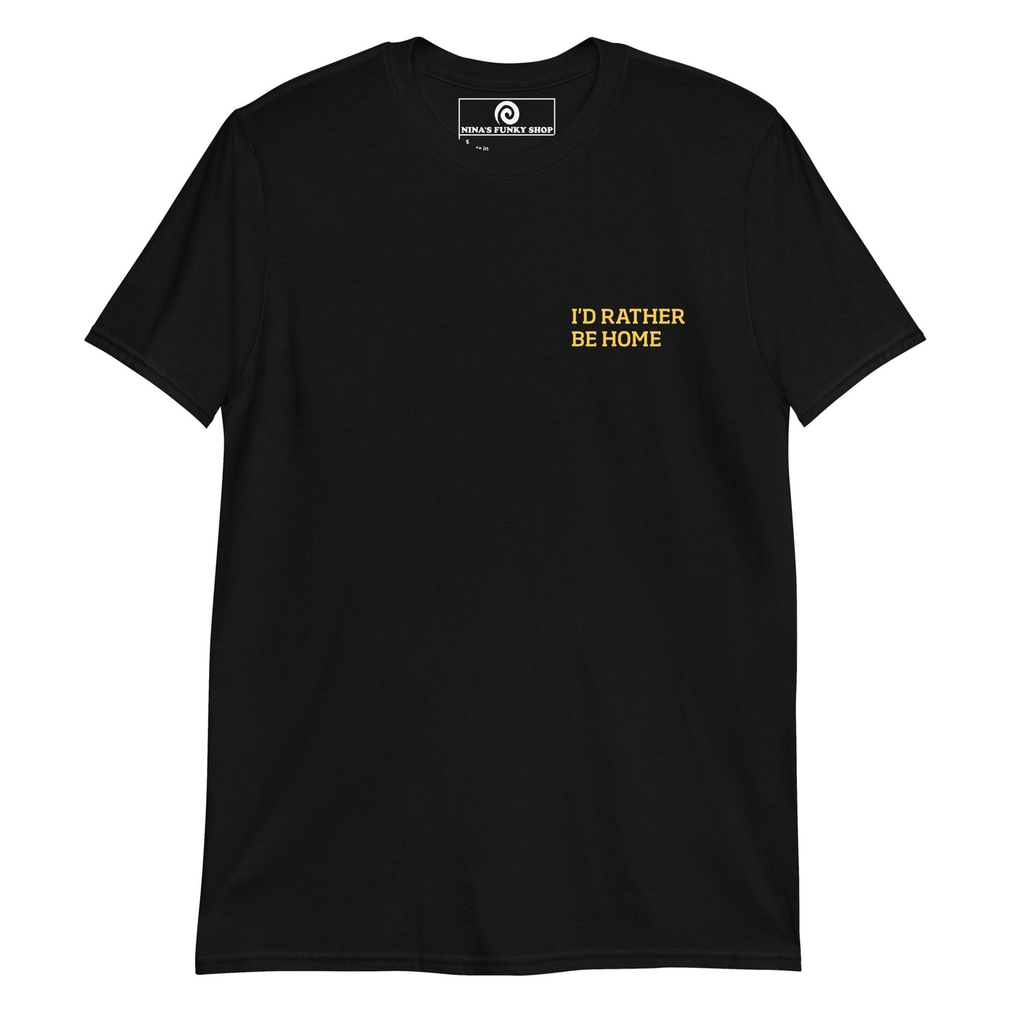 Black I'd Rather Be Home T-Shirt This "Id Rather Be Home T-shirt" is soft, comfortable and perfect for everyday introvert streetwear. It's a classic cotton tee with a funny saying, expertly printed on the front. Stand out in our sarcastic graphic tees and funny foodie apparel. Designed by Nina and made just for you. 
