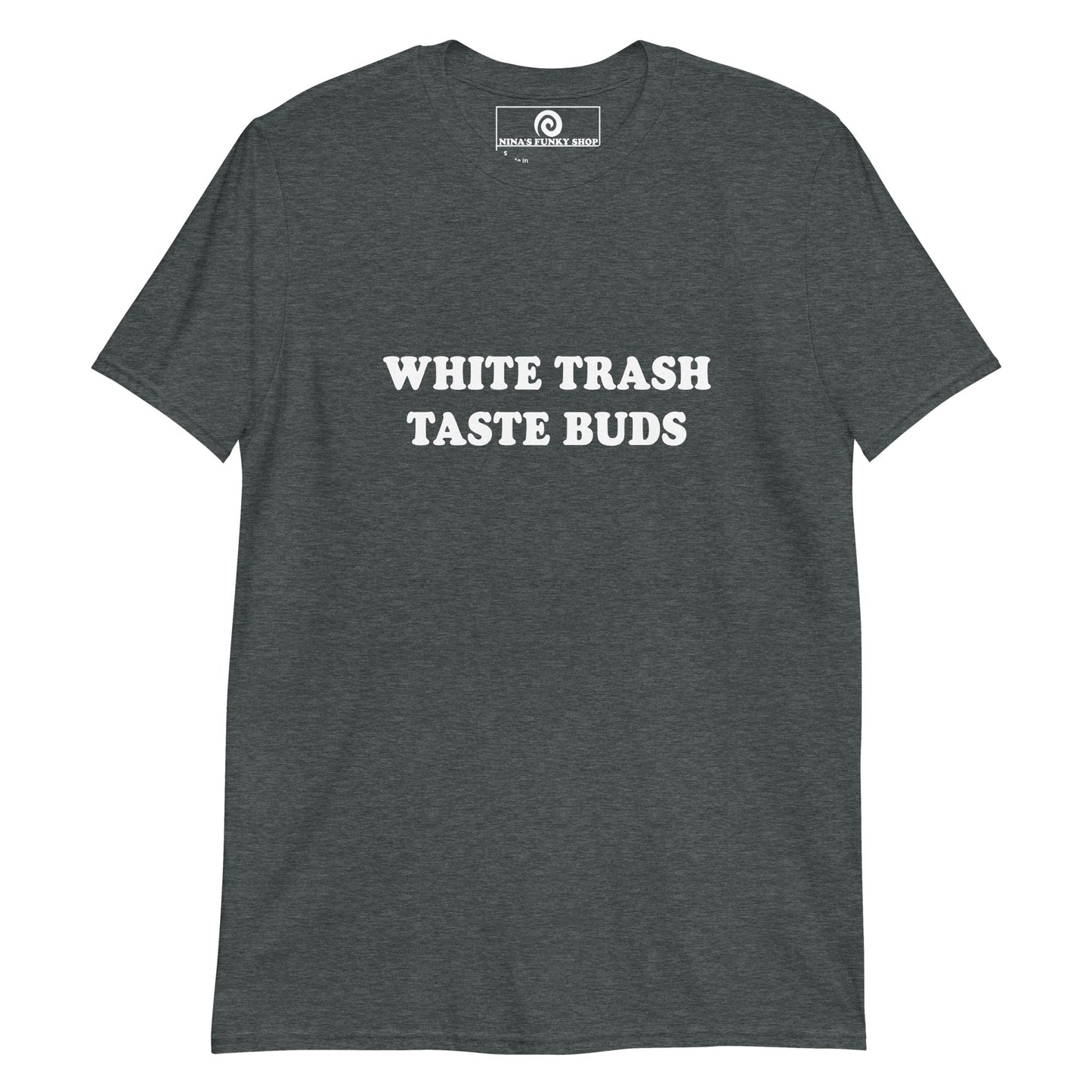 Dark Gray White Trash T-shirt - Love tater tots and sloppy Joes? So do we! Celebrate your favorite foods in this soft and comfortable cotton tee. It comes in a variety of colors with "White Trash Taste Buds", expertly printed on the front. Designed by Nina and made just for you. Looking for something personalized? Shoot us an email!