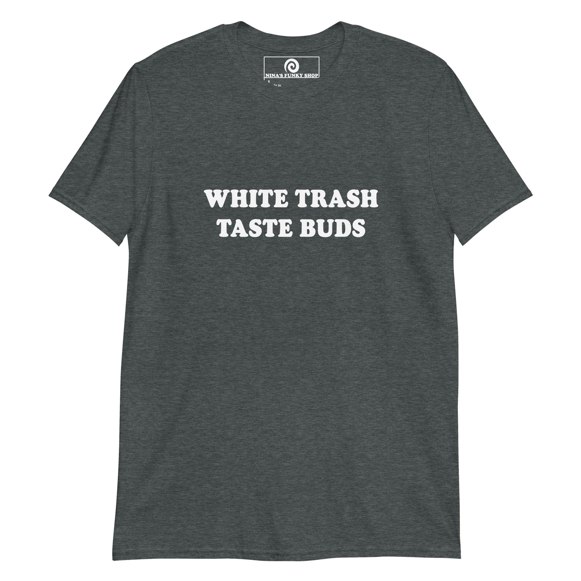 Dark Gray White Trash T-shirt - Love tater tots and sloppy Joes? So do we! Celebrate your favorite foods in this soft and comfortable cotton tee. It comes in a variety of colors with "White Trash Taste Buds", expertly printed on the front. Designed by Nina and made just for you. Looking for something personalized? Shoot us an email!