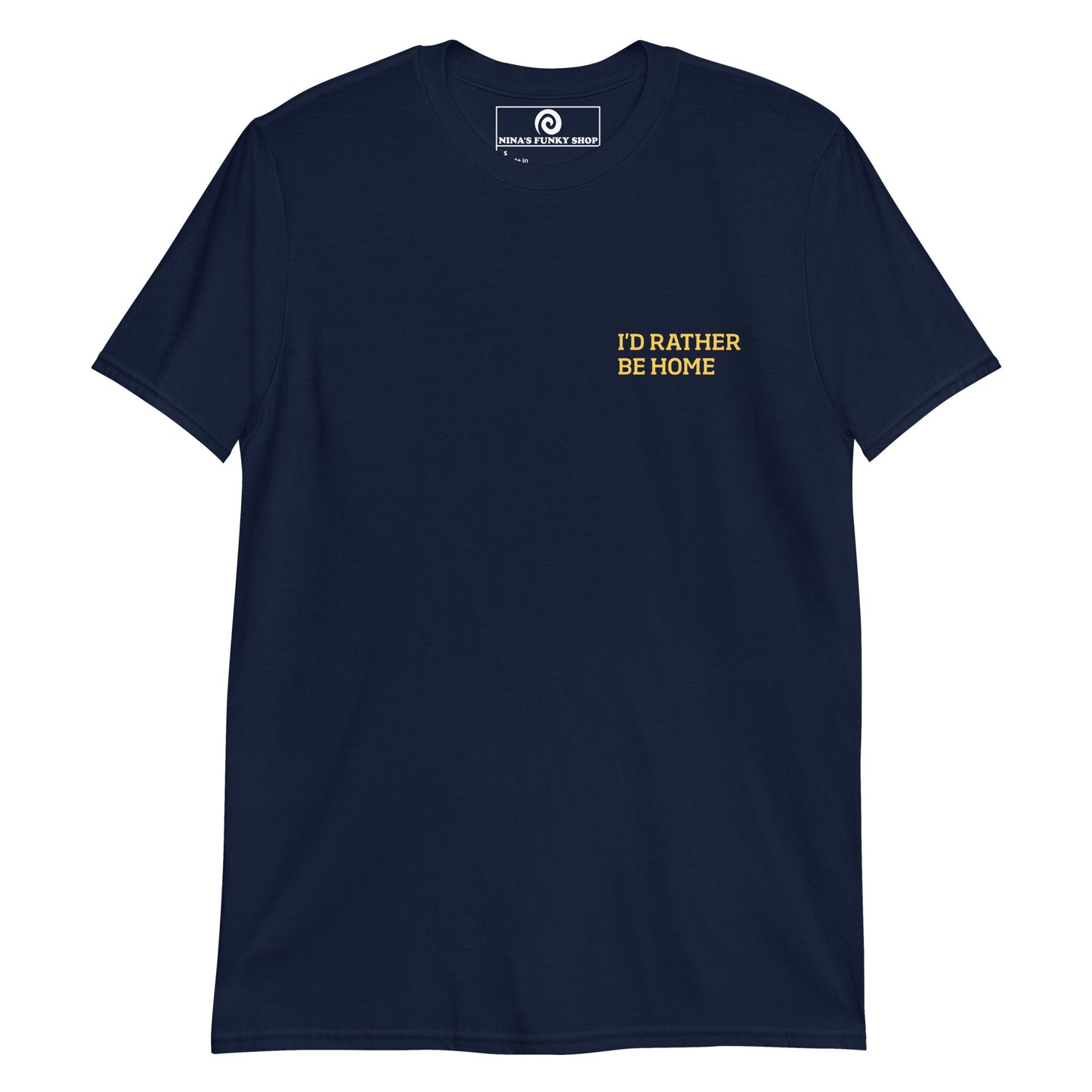 Navy I'd Rather Be Home T-Shirt This "Id Rather Be Home T-shirt" is soft, comfortable and perfect for everyday introvert streetwear. It's a classic cotton tee with a funny saying, expertly printed on the front. Stand out in our sarcastic graphic tees and funny foodie apparel. Designed by Nina and made just for you.