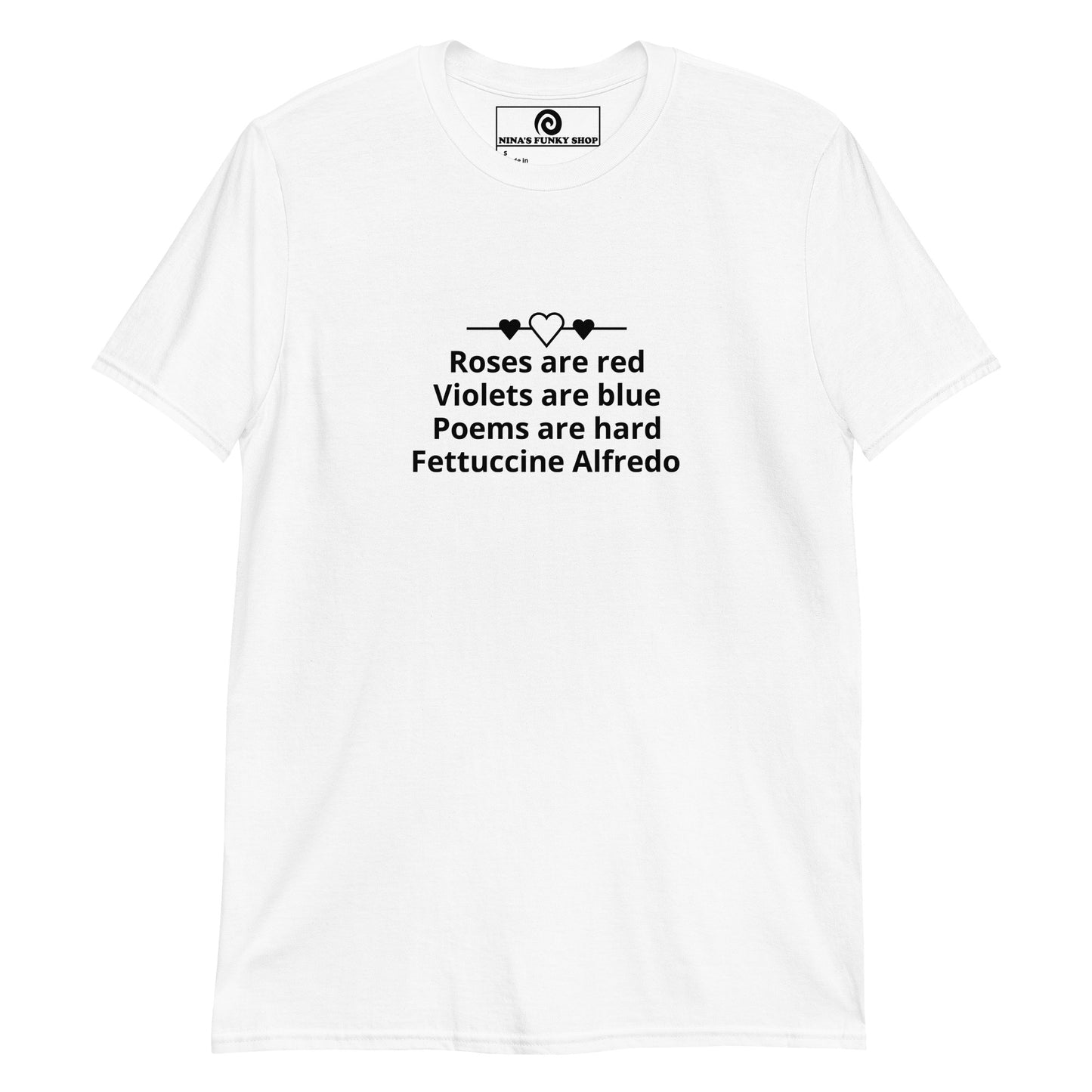 Fettuccine Alfredo Roses Are Red Poem T-Shirt