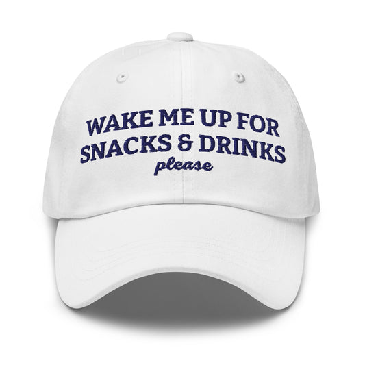 Wake Me Up For Snacks And Drinks Please Dad Hat - ninanush