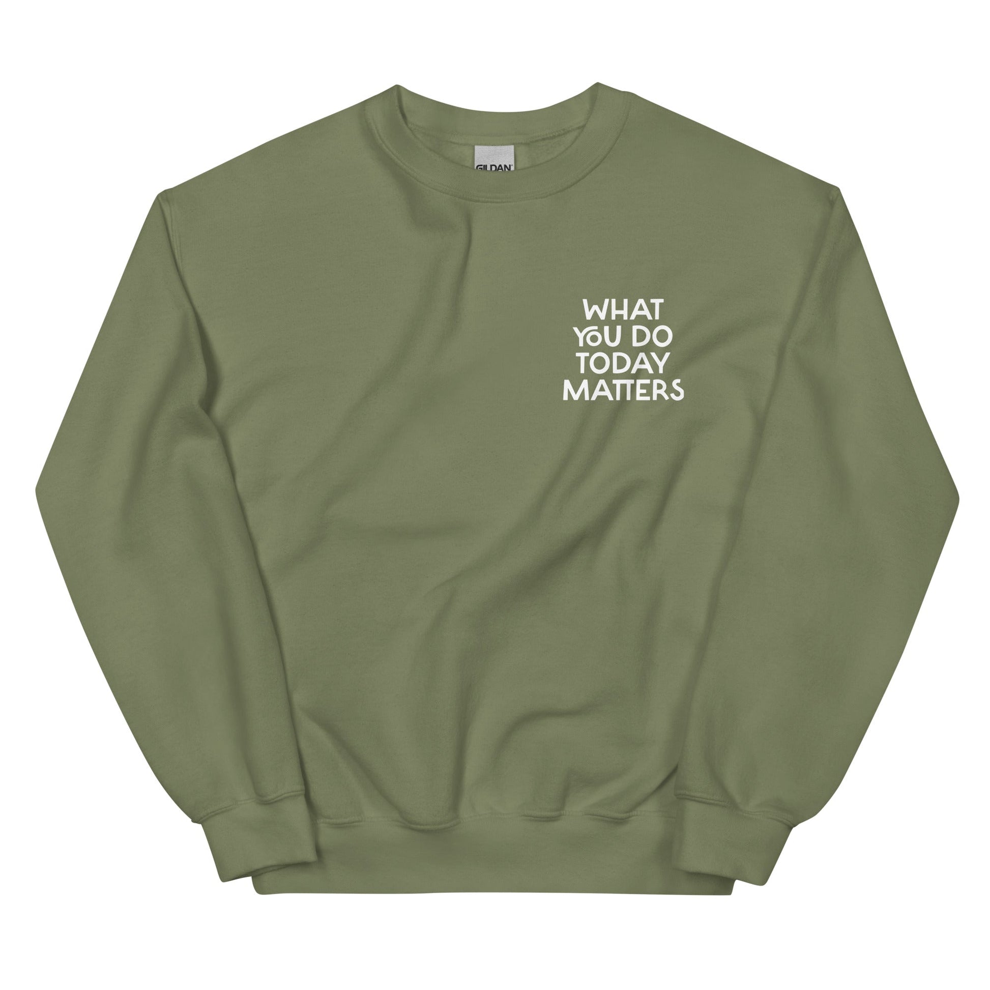 What You Do Today Matters Sweatshirt - ninanush