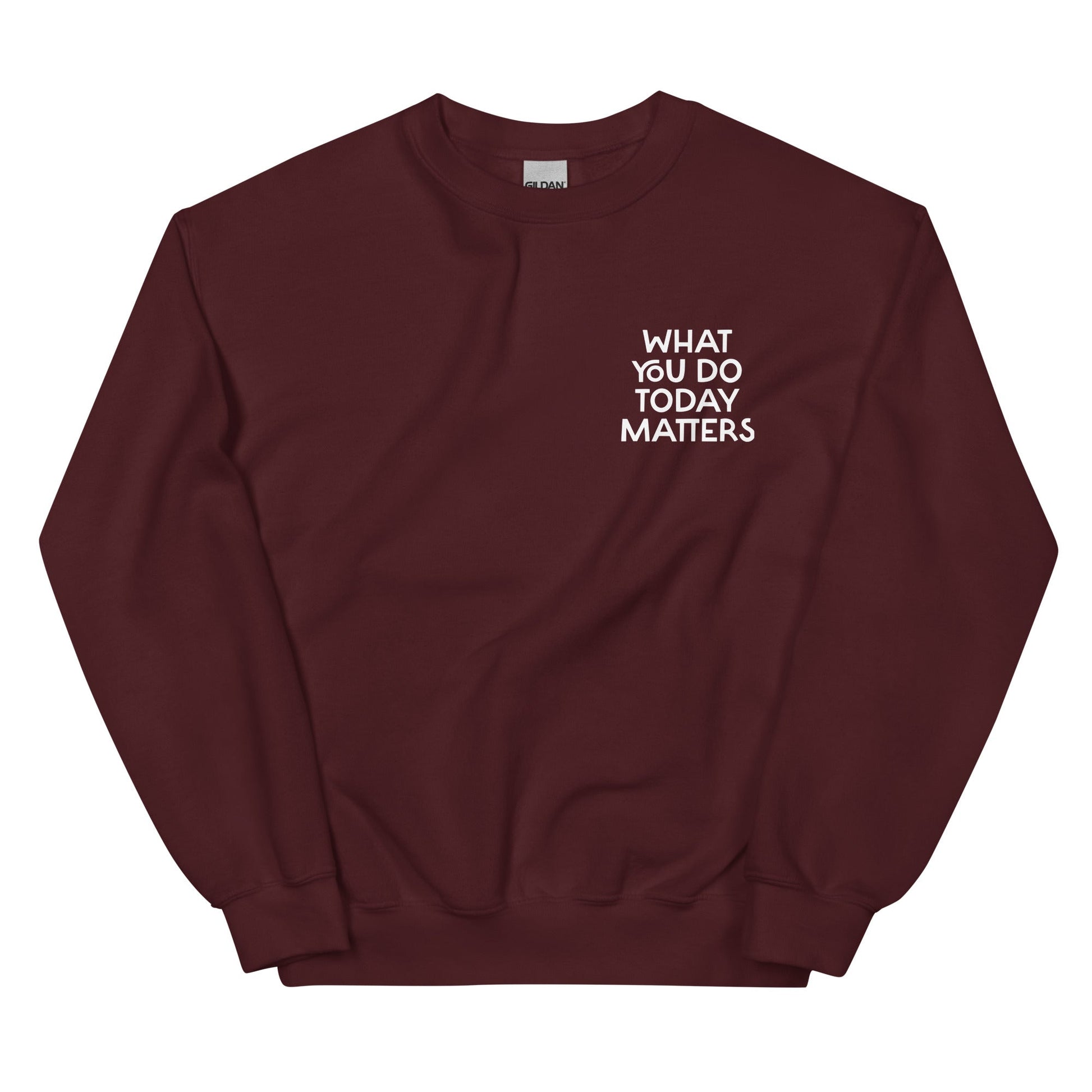What You Do Today Matters Sweatshirt - ninanush