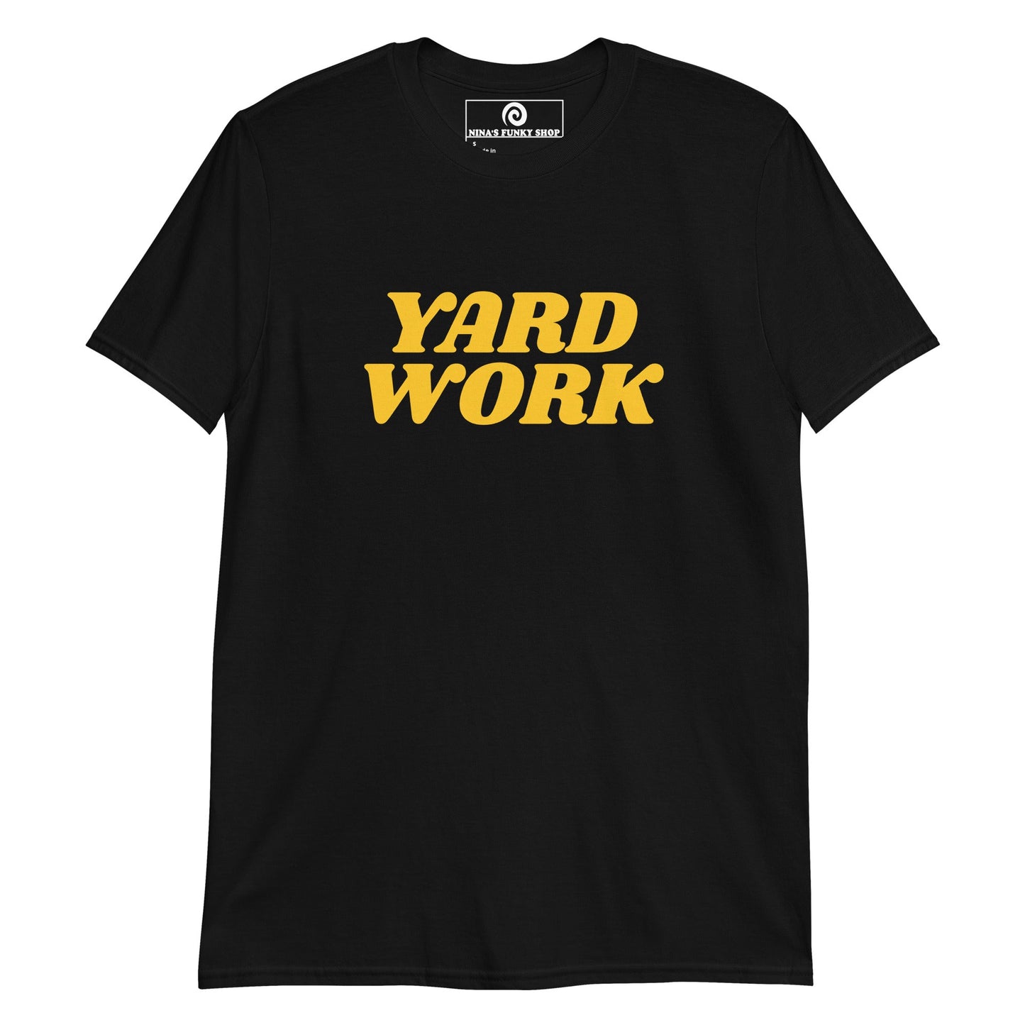 Yard Work T-Shirt - ninanush