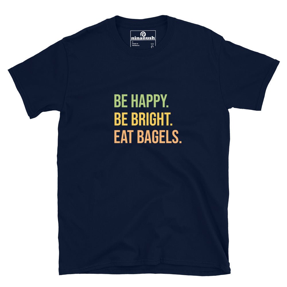 Be Bright Be Happy Eat Bagels T-Shirt - ninanush