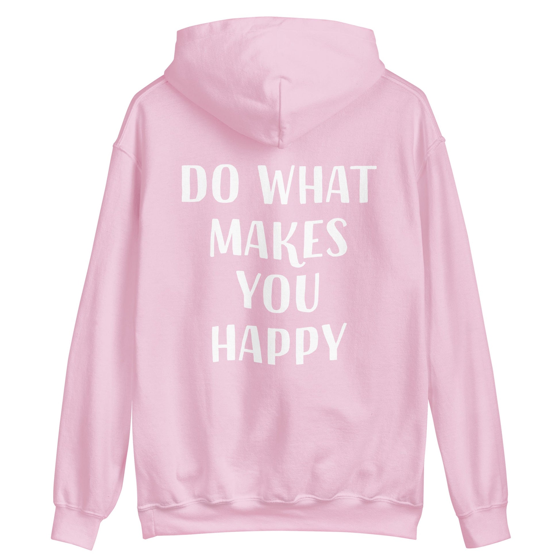 Do What Makes You Happy Hoodie - ninanush